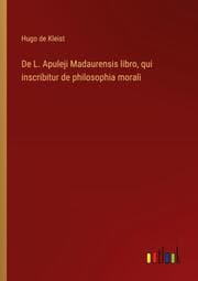 Cover von De L. Apuleji Madaurensis libro, qui inscribitur de philosophia morali