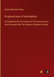 Cover von Scriptural views of holy baptism