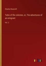 Cover von Tales of the colonies, or, The adventures of an emigrant