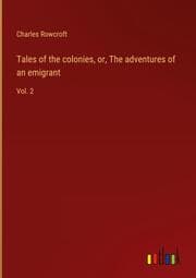 Cover von Tales of the colonies, or, The adventures of an emigrant