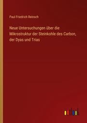 Cover von Neue Untersuchungen über die Mikrostruktur der Steinkohle des Carbon, der Dyas und Trias