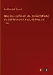 Cover von Neue Untersuchungen über die Mikrostruktur der Steinkohle des Carbon, der Dyas und Trias