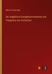 Cover von Der angebliche Evangeliencommentar des Theophilus von Antiochien