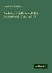 Cover von Alexander von Humboldt: Ein Lebensbild für Jung und Alt