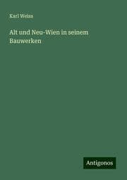 Cover von Alt und Neu-Wien in seinem Bauwerken