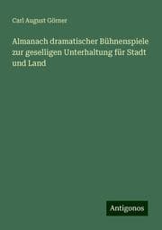 Cover von Almanach dramatischer Bühnenspiele zur geselligen Unterhaltung für Stadt und Land