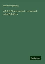 Cover von Adolph Diesterweg sein Leben und seine Schriften