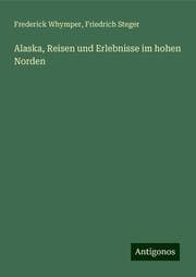 Cover von Alaska, Reisen und Erlebnisse im hohen Norden