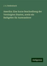 Cover von Amerika: Eine kurze Beschreibung der Vereinigten Staaten, sowie ein Rathgeber für Auswanderer