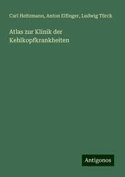 Cover von Atlas zur Klinik der Kehlkopfkrankheiten