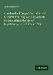 Cover von Annalen des Königreichs Italien 1861 bis 1863: Vom Tag von Aspromonte bis zum Schluß der ersten Legislaturperiode, 21. Mai 1863