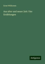 Cover von Aus alter und neuer Zeit: Vier Erzählungen
