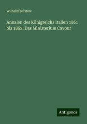 Cover von Annalen des Königreichs Italien 1861 bis 1863: Das Ministerium Cavour