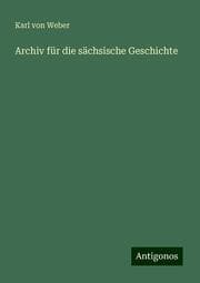 Cover von Archiv für die sächsische Geschichte