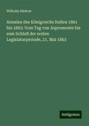 Cover von Annalen des Königreichs Italien 1861 bis 1863: Vom Tag von Aspromonte bis zum Schluß der ersten Legislaturperiode, 21. Mai 1863
