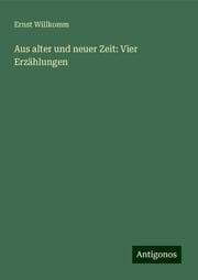 Cover von Aus alter und neuer Zeit: Vier Erzählungen