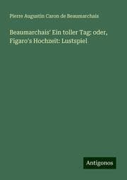 Cover von Beaumarchais' Ein toller Tag: oder, Figaro's Hochzeit: Lustspiel