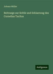 Cover von Beitraege zur Kritik und Erklaerung des Cornelius Tacitus
