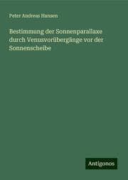 Cover von Bestimmung der Sonnenparallaxe durch Venusvorübergänge vor der Sonnenscheibe