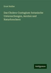 Cover von Das Cholera-Contagium: botanische Untersuchungen, Aerzten und Naturforschern