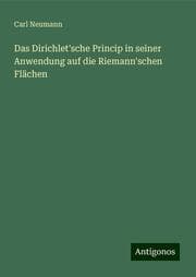 Cover von Das Dirichlet'sche Princip in seiner Anwendung auf die Riemann'schen Flächen