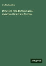 Cover von Der große norddeutsche Kanal zwischen Ostsee und Nordsee