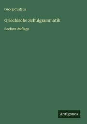Cover von Griechische Schulgrammatik