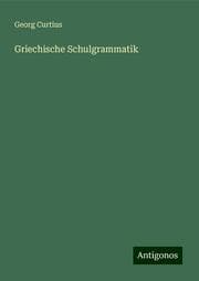 Cover von Griechische Schulgrammatik