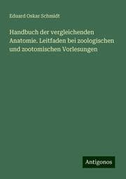 Cover von Handbuch der vergleichenden Anatomie. Leitfaden bei zoologischen und zootomischen Vorlesungen