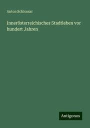 Cover von Innerösterreichisches Stadtleben vor hundert Jahren