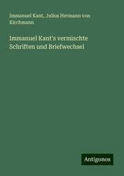 Cover von Immanuel Kant's vermischte Schriften und Briefwechsel