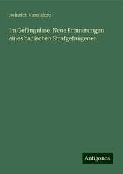 Cover von Im Gefängnisse. Neue Erinnerungen eines badischen Strafgefangenen