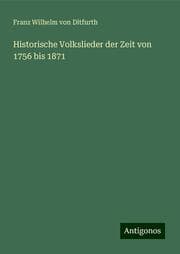 Cover von Historische Volkslieder der Zeit von 1756 bis 1871