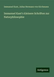 Cover von Immanuel Kant's kleinere Schriften zur Naturphilosophie