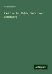 Cover von Karl Joseph v. Hefele, Bischof von Rottenburg