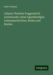 Cover von Johann Christian Poggendorff, Leichenrede; nebst eigenhändigen Lebensnachrichten, Reden und Briefen