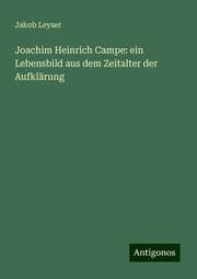 Cover von Joachim Heinrich Campe: ein Lebensbild aus dem Zeitalter der Aufklärung