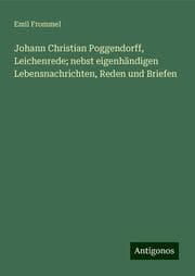 Cover von Johann Christian Poggendorff, Leichenrede; nebst eigenhändigen Lebensnachrichten, Reden und Briefen