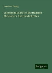 Cover von Juristische Schriften des früheren Mittelalters: Aus Handschriften