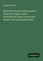 Cover von Kritische Zusammenstellung der in Österreich-Ungarn bisher beobachteten Arten, Formen und Bastarte der Gattung Hieracium