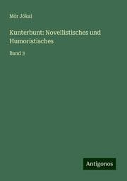 Cover von Kunterbunt: Novellistisches und Humoristisches