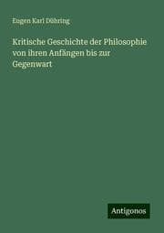 Cover von Kritische Geschichte der Philosophie von ihren Anfängen bis zur Gegenwart