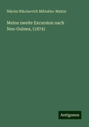 Cover von Meine zweite Excursion nach Neu-Guinea,(1874)