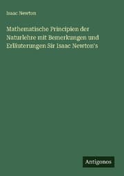 Cover von Mathematische Principien der Naturlehre mit Bemerkungen und Erläuterungen Sir Isaac Newton's