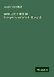 Cover von Neue Briefe über die Schopenhauer'sche Philosophie