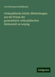 Cover von Orthopädische Klinik: Mittheilungen aus der Praxis der gymnastisch-orthopädischen Heilanstalt zu Leipzig