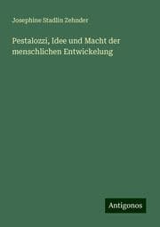 Cover von Pestalozzi, Idee und Macht der menschlichen Entwickelung
