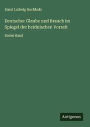 Cover von Deutscher Glaube und Brauch im Spiegel der heidnischen Vorzeit