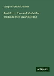 Cover von Pestalozzi, Idee und Macht der menschlichen Entwickelung
