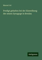 Cover von Predigt gehalten bei der Einweihung der neuen Synagoge in Breslau
